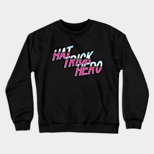 Hat Trick Hero Crewneck Sweatshirt